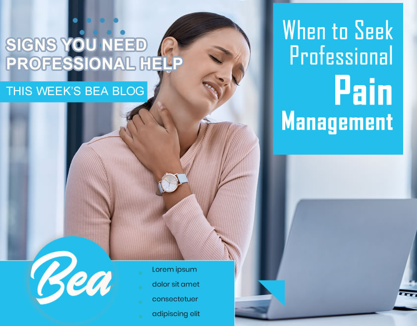When to Seek Professional Help for Pain Management