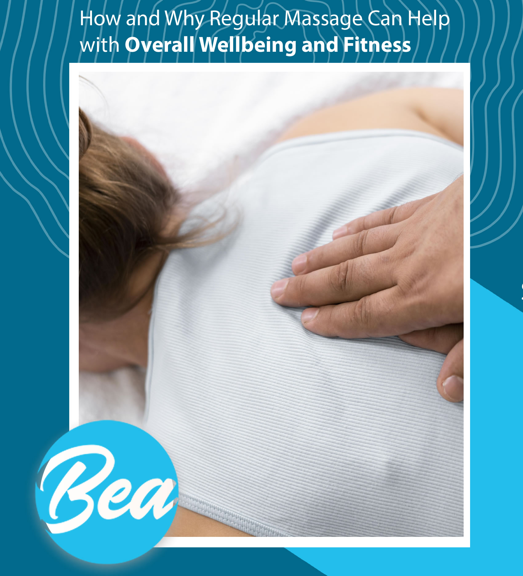 How and Why Regular Massage Can Help with Overall Wellbeing and Fitness
